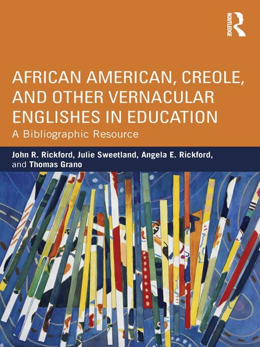 Title details for African American, Creole, and Other Vernacular Englishes in Education by John R. Rickford - Available